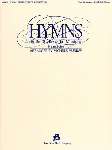 Hymns in the Style of the Masters, Volume 1 by Michelle Murray