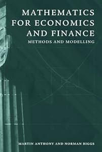 Mathematics for Economics and Finance: Methods and Modelling by Martin Anthony