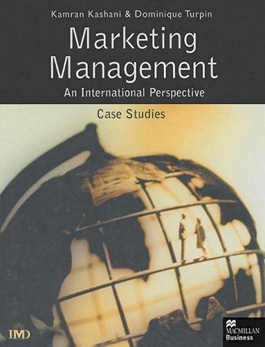 Marketing Management: An International Perspective ; Case Studies (International Marketing Series) by Kamran Kashani