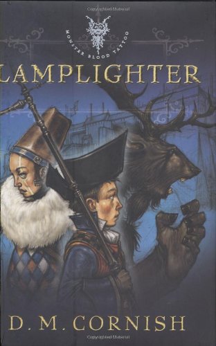 Lamplighter (Monster Blood Tattoo, Book 2) by D.M. Cornish