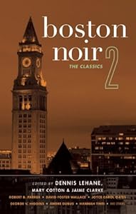 Boston Noir 2: The Classics (Akashic Noir)