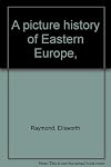 A picture history of Eastern Europe