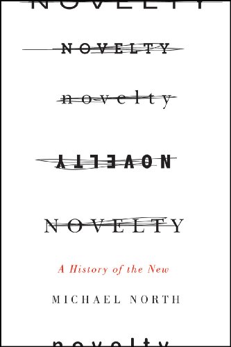 Novelty: A History of the New by Michael North