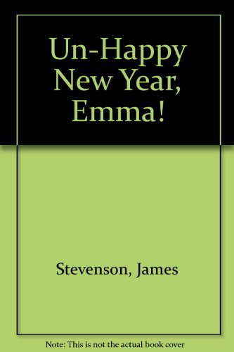 Un-Happy New Year, Emma! by James Stevenson