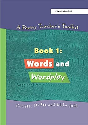 A Poetry Teacher's Toolkit: Book 1: Words and Wordplay