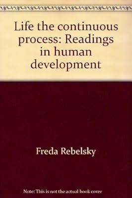 Life the continuous process: Readings in human development