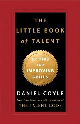 The Little Book of Talent: 52 Tips for Improving Your Skills