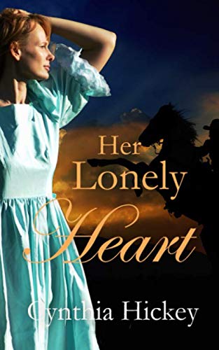 Her Lonely Heart: Christian historical romance by Cynthia Hickey