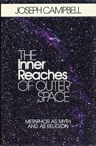 The Inner Reaches of Outer Space: Metaphor as Myth and as Religion