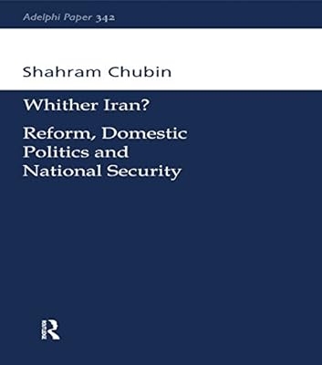 Wither Iran?: Reform, Domestic Politics and National Security (Adelphi series)