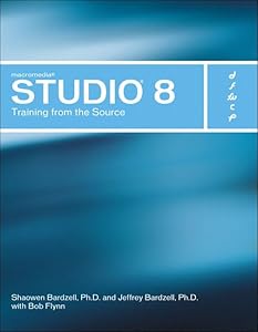 Macromedia Studio 8: Training from the Source by Jeffrey Bardzell