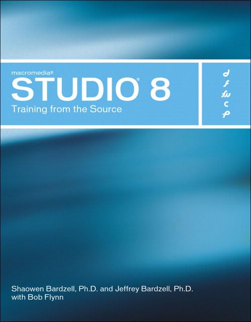 Macromedia Studio 8: Training from the Source by Jeffrey Bardzell