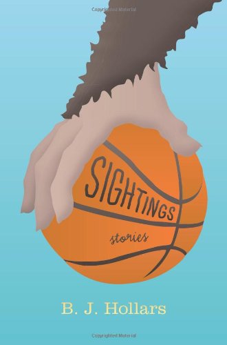 Sightings: Stories by B.J. Hollars
