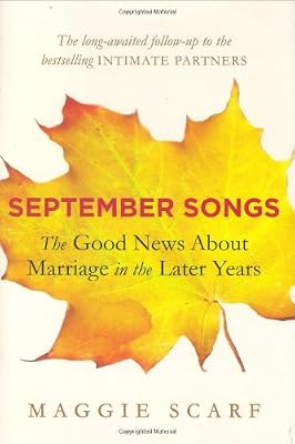 September Songs: The Good News About Marriage in the Later Years