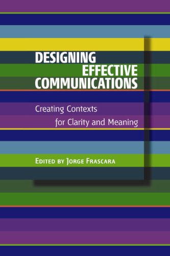 Designing Effective Communications: Creating Contexts for Clarity And Meaning by Jorge Frascara