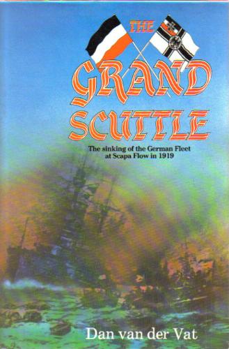 The grand scuttle by Dan van der Vat