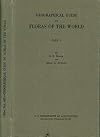 Geographical Guide to Floras of the World, an Annotated List with Special Reference to Useful Plants and Common Plant Names, Part 1, Africa, Austrailia, North America, South America, and Islands of the Atlantic, Pacific and Indian Oceans