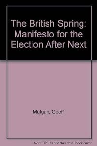 The British Spring: A Manifesto for the Election After Next