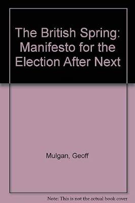 The British Spring: A Manifesto for the Election After Next