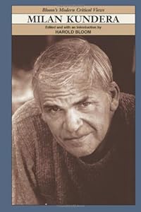 Milan Kundera (Bloom's Modern Critical Views)