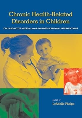 Chronic Health Related Disorders in Children: Collabroative Medical and Psychoeducational Interventions