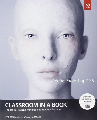 Adobe Photoshop CS6 Classroom in a Book by Adobe Creative Team