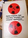 Digital magnetic tape recording;: Principles and computer applications