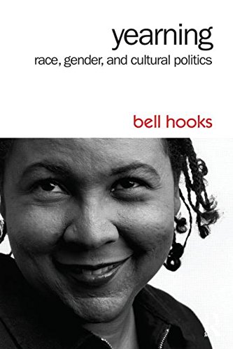 Yearning: Race, Gender, and Cultural Politics by bell hooks