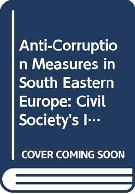 Anti-Corruption Measures in South Eastern Europe: Civil Society's Involvement (Emerging Economies Transition)