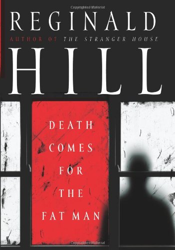 Death Comes for the Fat Man (Dalziel and Pascoe Mysteries) by Reginald Hill