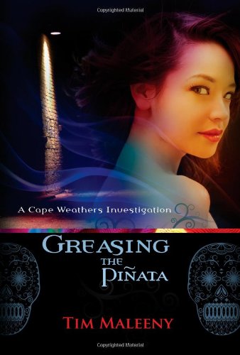Greasing the Pinata (Cape Weathers Investigations) by Tim Maleeny
