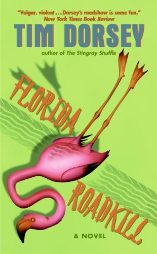 Florida Roadkill: A Novel (Serge Storms) by Tim Dorsey
