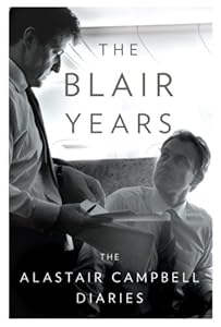 The Blair Years: The Alastair Campbell Diaries