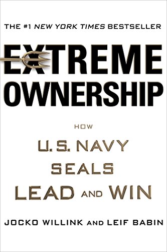 Extreme Ownership: How U.S. Navy SEALs Lead and Win by Jocko Willink