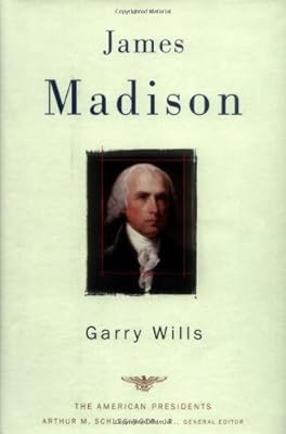 James Madison (The American Presidents Series)