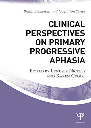 Clinical Perspectives on Primary Progressive Aphasia (Brain, Behaviour and Cognition) by Lyndsey Nickels