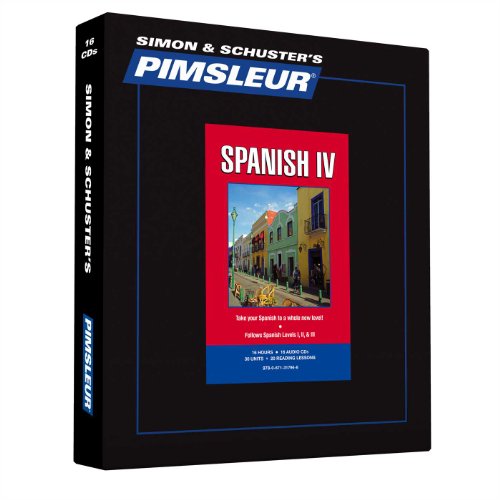Pimsleur Spanish Level 4 CD: Learn to Speak and Understand Latin American Spanish with Pimsleur Language Programs by Pimsleur