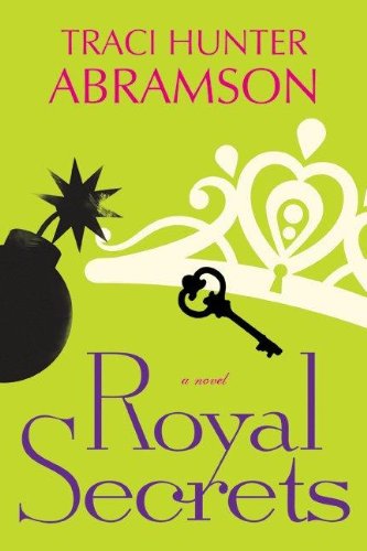 Royal Secrets by Traci Hunter Abramson