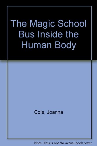 The Magic School Bus Inside the Human Body by Joanna Cole