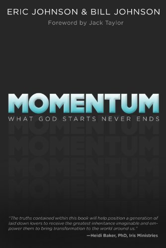 Momentum: What God Starts, Never Ends by Bill Johnson