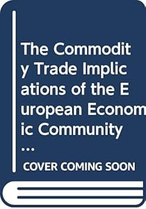 The Commodity Trade Implications of the European Economic Community Enlargement (Fao Economic & Social Development Paper)