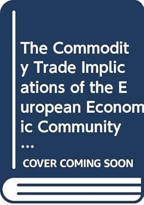 The Commodity Trade Implications of the European Economic Community Enlargement (Fao Economic & Social Development Paper)