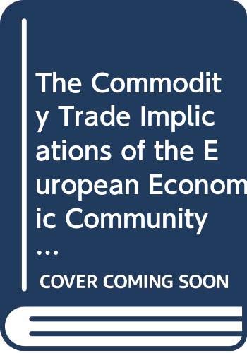 The Commodity Trade Implications of the European Economic Community Enlargement (Fao Economic & Social Development Paper) by unknown author
