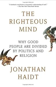 The Righteous Mind: Why Good People Are Divided by Politics and Religion (Vintage)