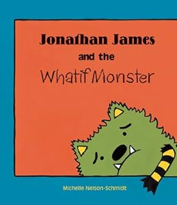 Jonathan James and the Whatif Monster