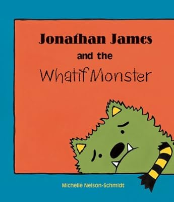 Jonathan James and the Whatif Monster