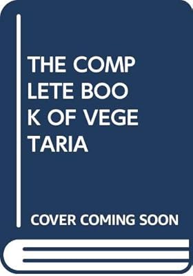 THE COMPLETE BOOK OF VEGETARIA