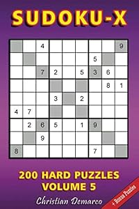 Sudoku X: 200 Hard Sudoku X Puzzles Volume 5 by Christian Demarco