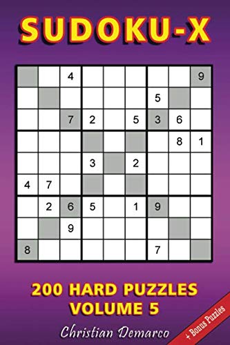 Sudoku X: 200 Hard Sudoku X Puzzles Volume 5 by Christian Demarco