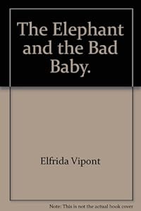 The Elephant and the Bad Baby